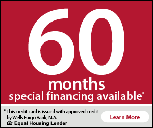 6 months special financing available. This credit card is issued with approved credit by Wells Fargo Bank, N.A. Equal Housing Lender. Learn More.